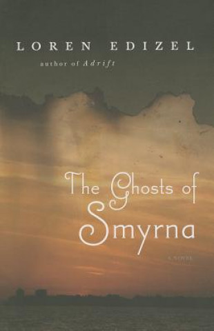 Könyv The Ghosts of Smyrna Loren Edizel