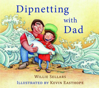 Книга Dipnetting with Dad Willie Sellars