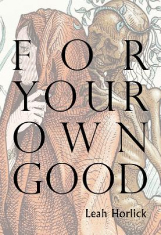 Könyv For Your Own Good Leah Horlick