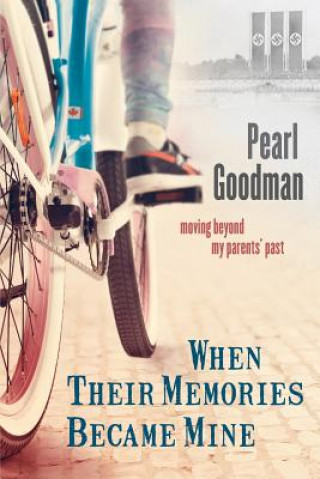 Kniha When Their Memories Became Mine Pearl Goodman
