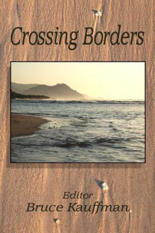 Knjiga Crossing Borders Bruce Kauffman