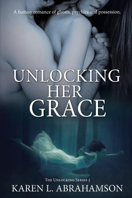 Knjiga Unlocking Her Grace Karen L. Abrahamson