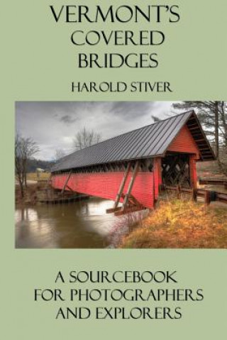 Könyv Vermont's Covered Bridges Harold Stiver