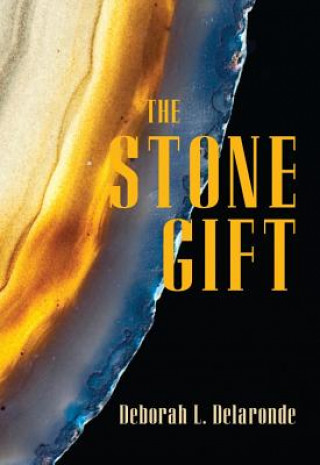 Książka The Stone Gift Deborah Delaronde