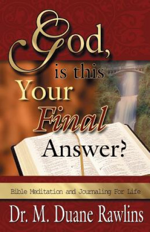 Livre God, is This Your Final Answer? M. Duane Rawlins