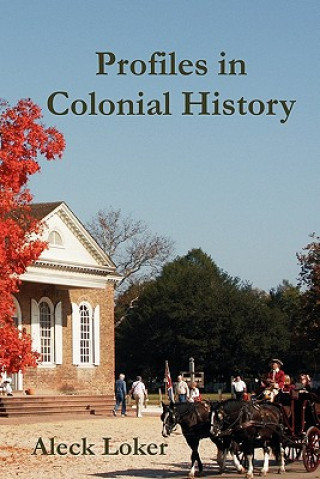 Könyv Profiles in Colonial History Aleck Loker