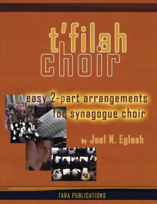 Książka T'Filah Choir: Easy 2-Part Arrangements for Synagogue Choir Joel Eglash