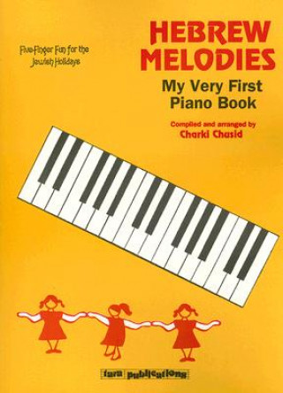 Kniha Hebrew Melodies: My Very First Piano Book Charki Chusid