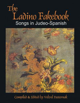 Book The Ladino Fakebook: Songs in Judeo-Spanish Melody/Lyrics/Chords Velvel Pasternak