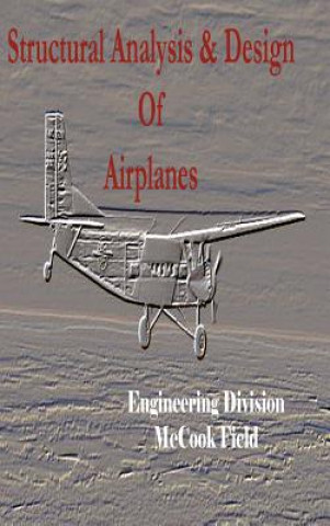 Kniha Structural Analysis and Design of Airplanes Engineering Division McCook Field