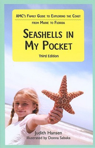 Carte Seashells in My Pocket: AMC's Family Guide to Exploring the Coast from Maine to Florida Judith Hansen