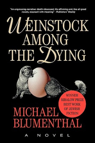 Knjiga Weinstock Among the Dying Michael Blumenthal