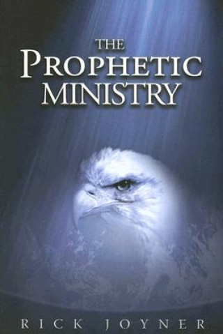 Книга The Prophetic Ministry Rick Joyner