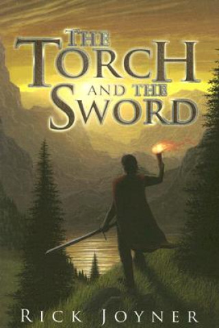 Kniha The Torch and the Sword Rick Joyner