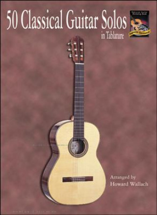 Livre 50 Classical Guitar Solos in Tablature Howard Wallach