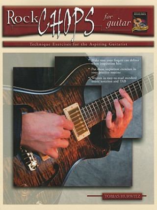 Carte Rock Chops for Guitar: Technique Exercises for the Aspiring Guitarist Tobias Hurwitz