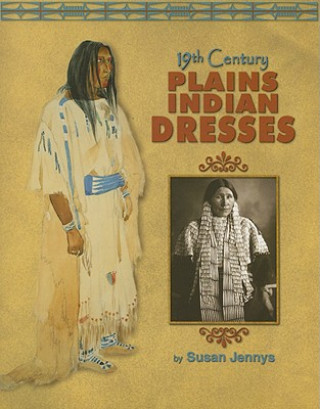 Carte 19th Century Plains Indian Dresses Susan Jennys