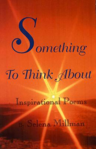 Książka Something to Think about: Inspirational Poems Selena Millman