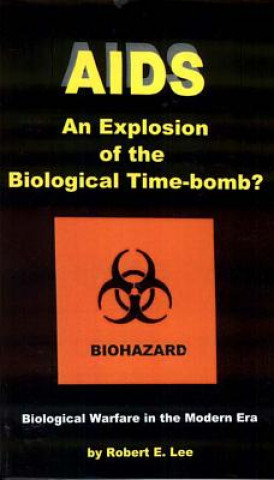 Kniha AIDS: An Explosion of the Biological Time-Bomb Robert E. Lee