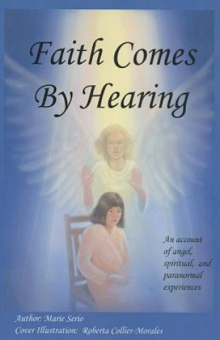 Kniha Faith Comes by Hearing Marie Serio