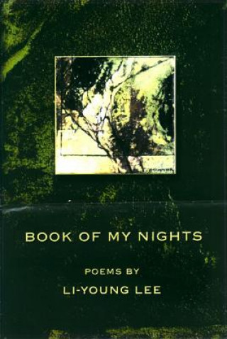 Libro Book of My Nights Li-Young Lee