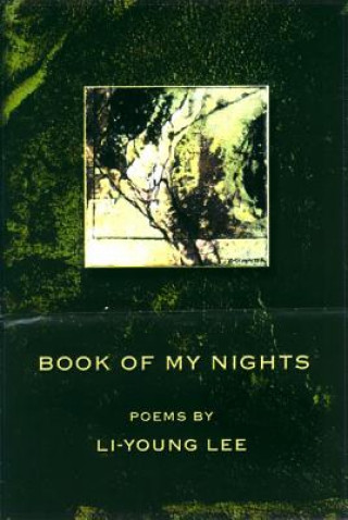 Libro Book of My Nights Li-Young Lee