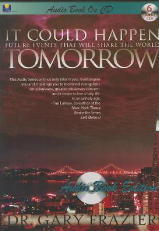 Аудио It Could Happen Tomorrow: Future Events That Will Shake the World Gary Frazier