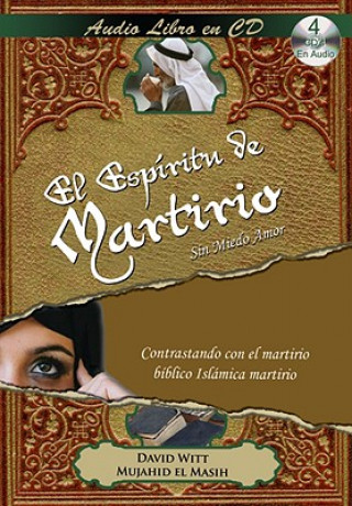 Audio  El Espiritu de Martirio: Sin Miedo Amor = The Spirit of Martyrdom Bill Witt