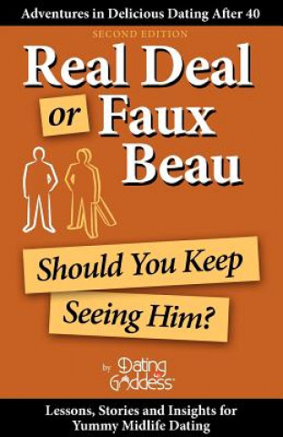 Knjiga Real Deal or Faux Beau: Should You Keep Seeing Him? Dating Goddess