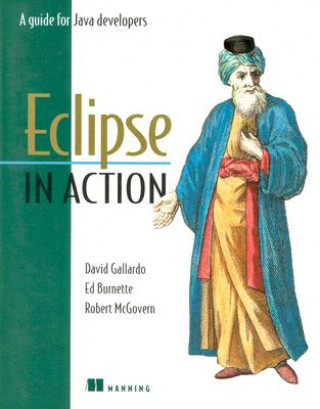 Książka Eclipse in Action: A Guide for Java Developers David Gallardo