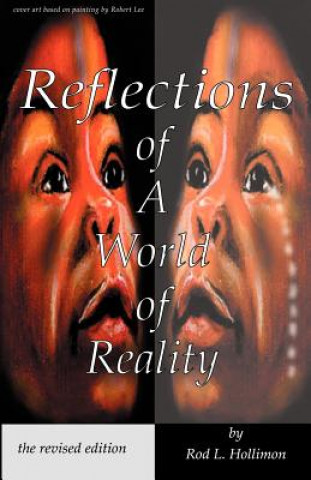 Könyv Reflections of A World of Reality, the revised editon Rod L. Hollimon