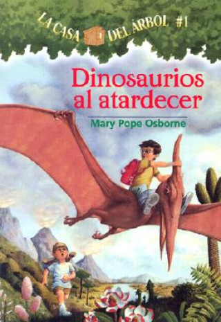 Könyv Dinosaurios al Atardecer = Dinosaurs Before Dark Mary Pope Osborne