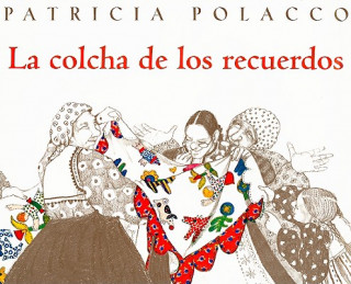 Carte La Colcha de los Recuerdos = The Keeping Quilt Patricia Polacco