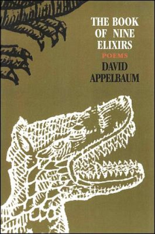 Könyv The Book of Nine Elixirs: Poems David Appelbaum