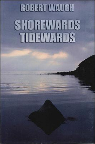 Carte Shorewards Tidewards Robert Waugh