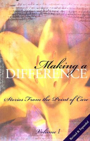 Kniha Making a Difference, Volume 1: Stories from the Point of Care Sharon Hudacek