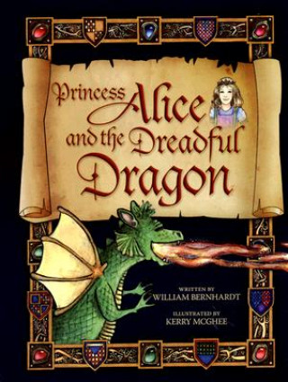 Книга Princess Alice and the Dreadful Dragon William Bernhardt