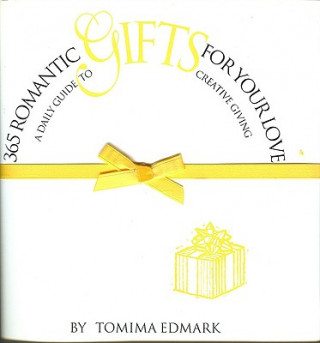 Könyv 365 Romantic Gifts for Your Love: A Daily Guide to Creative Giving Tomima Edmark