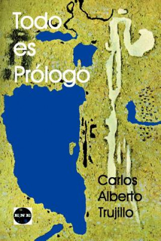 Kniha Todo Es Prologo Carlos Trujillo Ampuero
