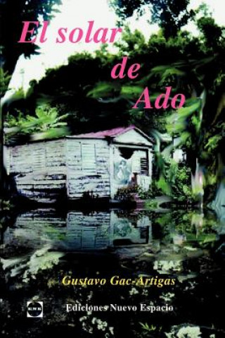 Kniha El Solar de ADO Gustavo A. Gac-Artigas