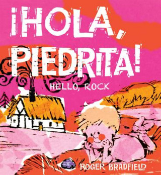 Книга Hola, Piedrita/Hello, Rock Roger Bradfield