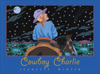 Könyv Cowboy Charlie: The Story of Charles M. Russell Jeanette Winter