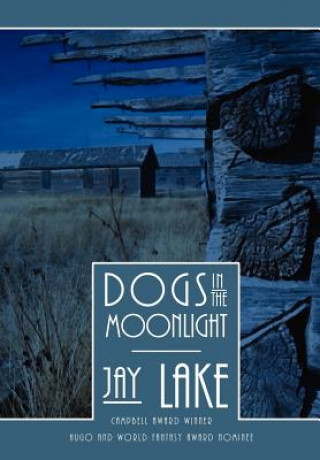 Livre Dogs in the Moonlight Jay Lake