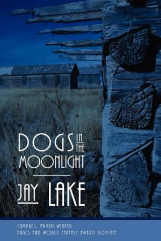 Kniha Dogs in the Moonlight Jay Lake