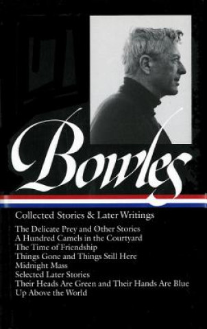 Könyv Collected Stories & Later Writings Paul Bowles