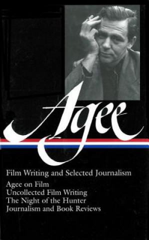 Kniha James Agee: Film Writing and Selected Journalism James Agee