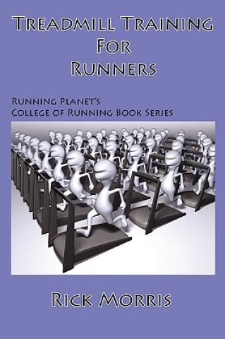 Книга Treadmill Training for Runners Rick Morris