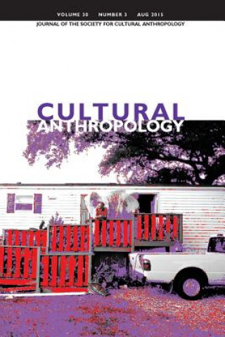 Könyv Cultural Anthropology: Journal of the Society for Cultural Anthropology (Volume 30, Number 3, August 2015) Dominic Boyer