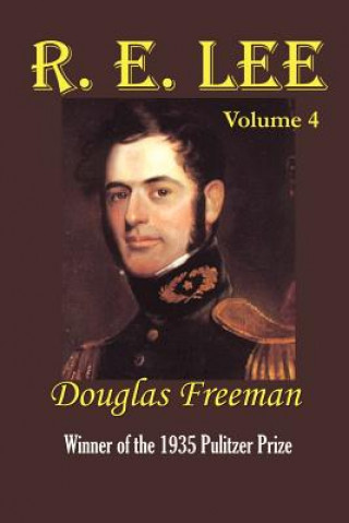 Kniha R. E. Lee: A Biography Douglas Southall Freeman