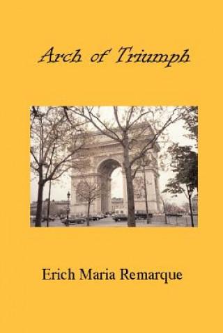 Carte Arch of Triumph Erich Maria Remarque